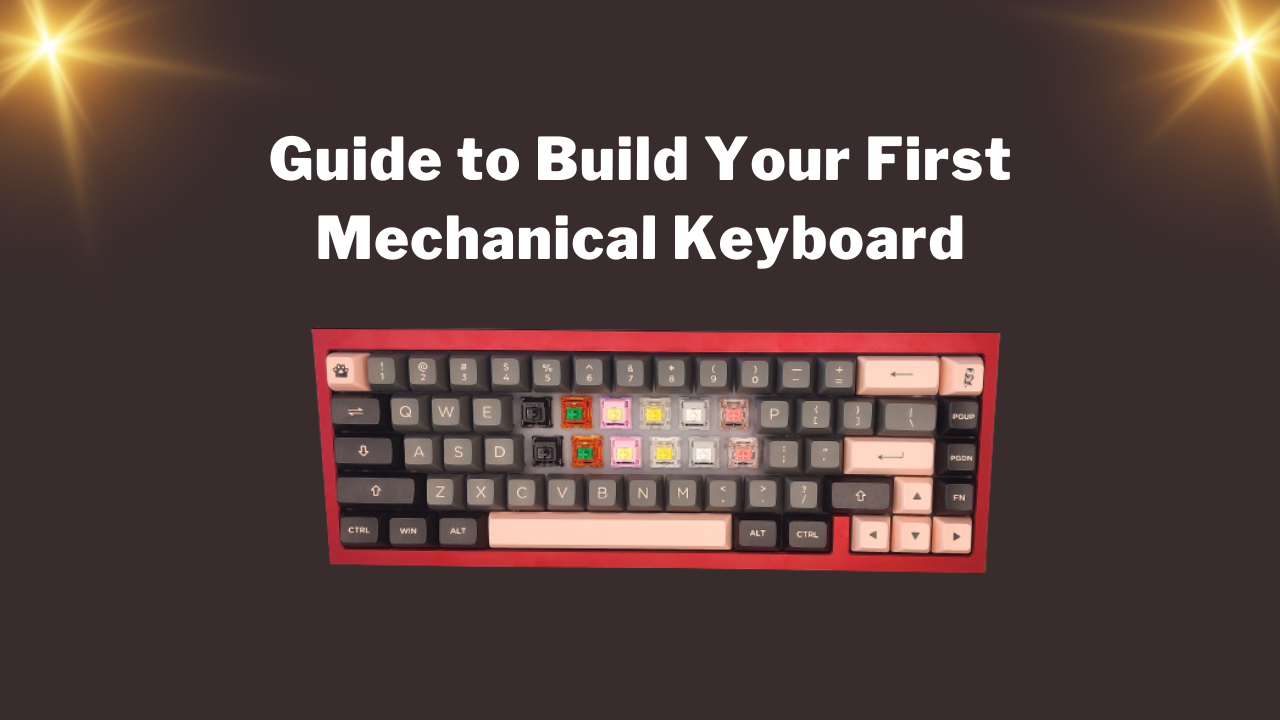 How to Build Your First Mechanical Keyboard: A Step-by-Step Guide