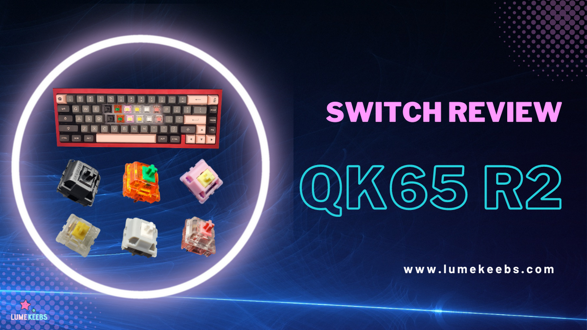 Sound Test: Expensive vs Cheap switches on QK65 R2 - Worth it? – LumeKeebs